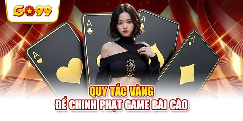 Quy tắc vàng để chinh phạt game bài cào