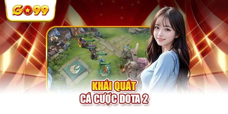 Khái quát cá cược dota 2 Khái quát cá cược dota 2