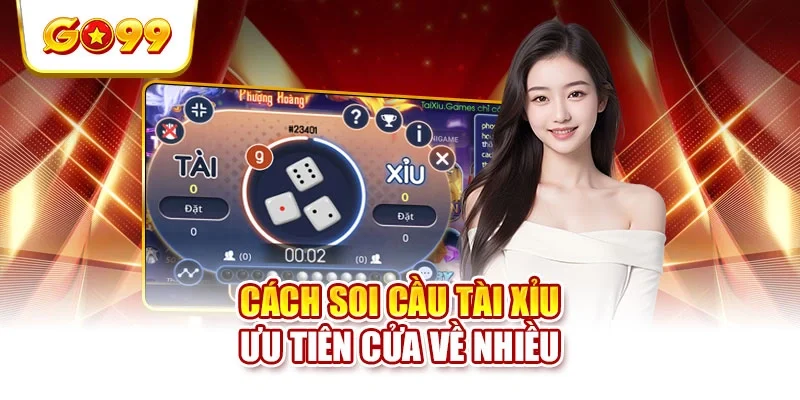 Cách soi cầu tài xỉu ưu tiên cửa về nhiều