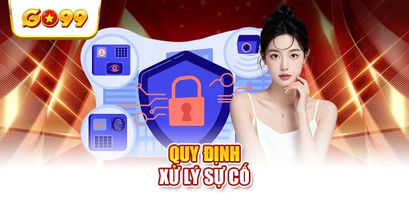 Quy định xử lý sự cố Quy định xử lý sự cố