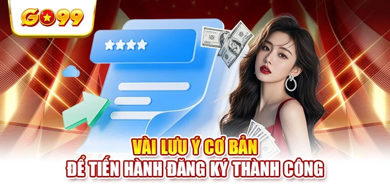 Vài lưu ý cơ bản để tiến hành đăng ký thành công