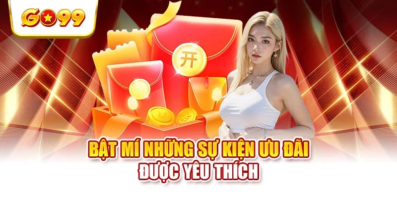 Bật mí những sự kiện ưu đãi được yêu thích