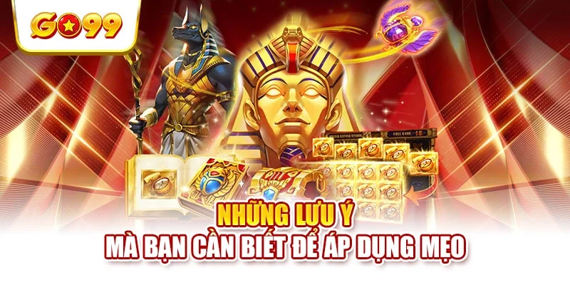 Những lưu ý mà bạn cần biết để áp dụng mẹo