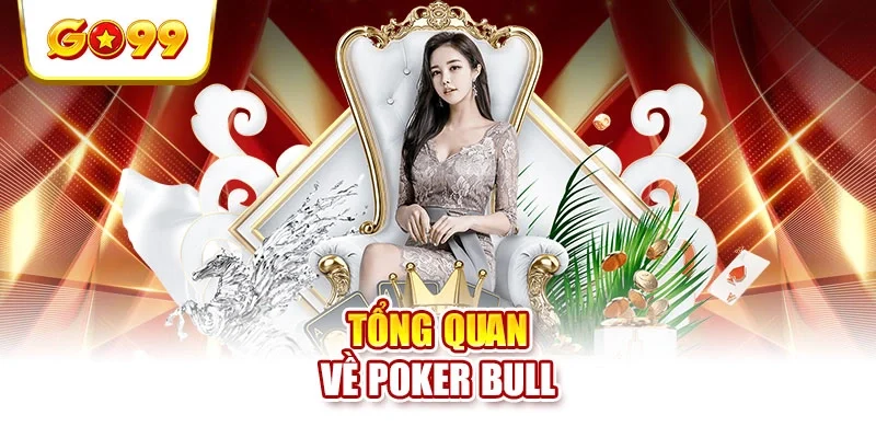 Tổng quan về Poker Bull