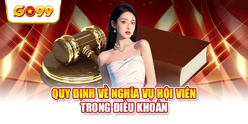 Quy định về nghĩa vụ hội viên trong điều khoản Quy định về nghĩa vụ hội viên trong điều khoản