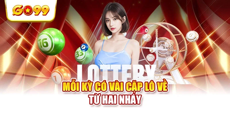 Mỗi kỳ có vài cặp lô về từ hai nháy