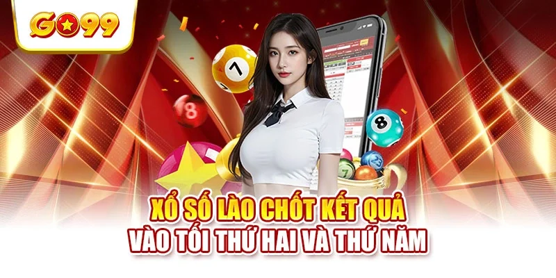 Xổ số Lào chốt kết quả vào tối thứ Hai và thứ Năm